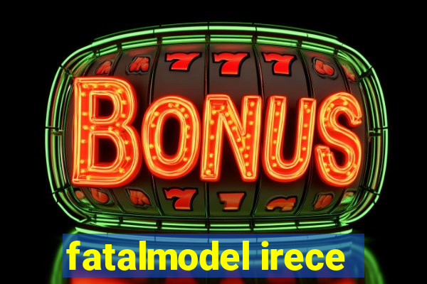 fatalmodel irece